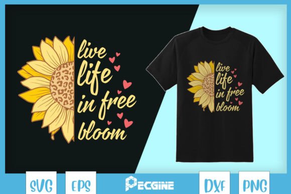 Live Life in Free Bloom Sunflower